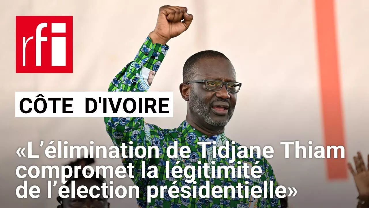 Côte d’Ivoire: «L’élimination de Tidjane Thiam compromet la légitimité de l’élection présidentielle»